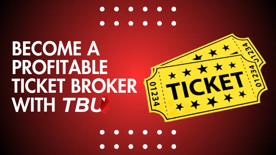 Unlock Your Reselling Potential: Become a Profitable Ticket Broker with TBU